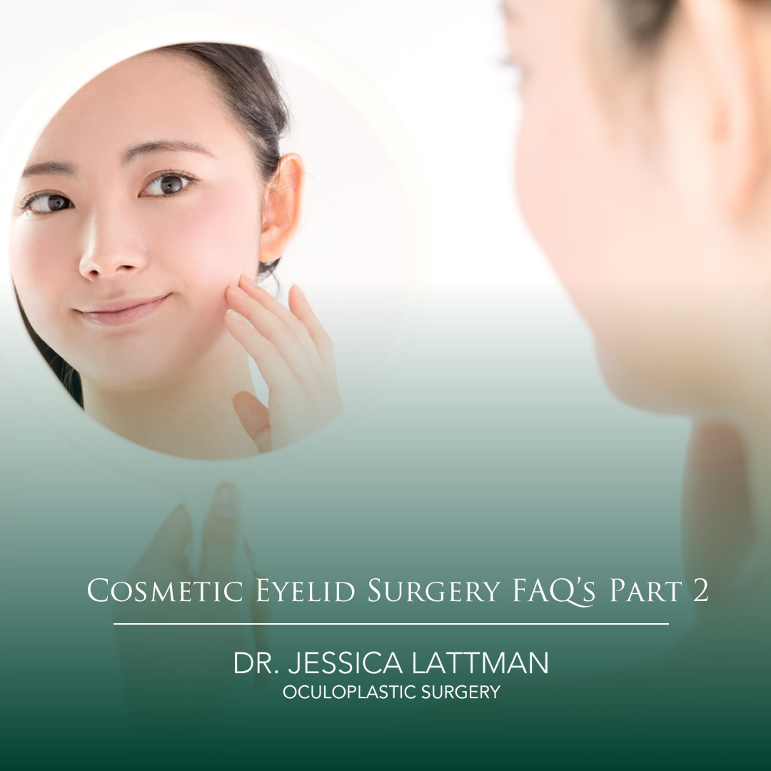 Eyelid Surgery FAQ's Part 2